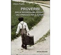 Proverbi dalla saggezza del passato, una speranza per il futuro Vol.2