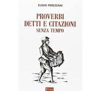 Proverbi detti e citazioni senza tempo