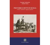 Proverbi e detti di Sicilia. Cultura, tradizioni e saggezza popolare