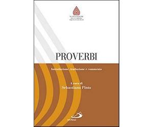 Proverbi. Introduzione, traduzione e commento - Pinto Sebastiano