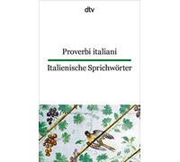 Proverbi italiani - italienisc: Gesammelt und übersetzt von Ferdinand Möller unter Mitarbeit | dtv zweisprachig für Einsteiger - Italienisch: 9496