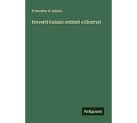 Proverbi italiani: ordinati e illustrati