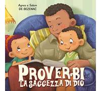 Proverbi. La saggezza di Dio. Leggiamo la Bibbia
