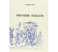 Proverbi siciliani (rist. anast.). Vol. 2 - [Arnaldo Forni Editore]