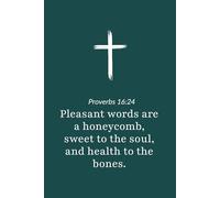 Proverbs 16:24 - Pleasant Words Are a Honeycomb Sweet to the Soul - Bible Verse Notebook: 120 Lined Blank Pages at 6 x 9 Inches