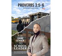 PROVERBS 3:5-6: From Gang Leader To School Leader