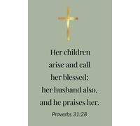 Proverbs 31:28 - Her Children Arise and Call Her Blessed Christian Notebook - Lined Journal for Mothers, Women of Faith and Daughters of God: 120 Lined Blank Pages at 6 x 9 Inches