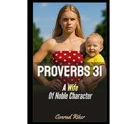 Proverbs 31: A Wife Of Noble Character