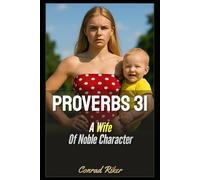 Proverbs 31: A Wife Of Noble Character