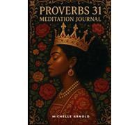 Proverbs 31: Becoming The Woman God Designed