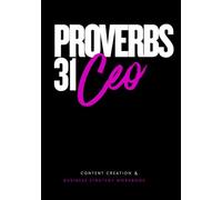 Proverbs 31 CEO: 12 Month Planner to Build Your Kingdom Business with Purpose, Plan Your Content with Prayer, and Steward Your Influence with Excellence