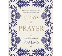 30 Days of Prayer: A Bible Study in Psalms
