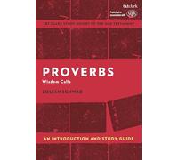 Proverbs: An Introduction and Study Guide: Wisdom Calls