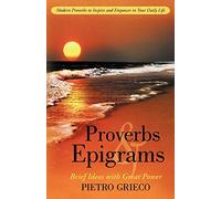 Proverbs and Epigrams: Brief Ideas with Great Power