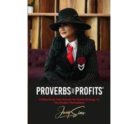 Proverbs And Profits: A Bible Study that Unlocks the Divine Strategy for the Modern Marketplace