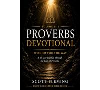 Proverbs Devotional - Know God Better: A 40-Day Devotional Journey Through the Book of Proverbs