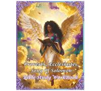 Proverbs, Ecclesiastes & Song Of Solomon: Bible Study WorkBook 3 Books in 1