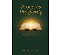 Proverbs for Prosperity: Wealth Is An Inside Job