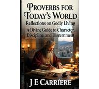 Proverbs For Today's World: Reflections of Godly Living