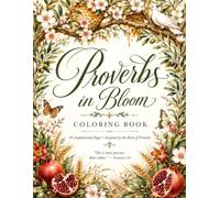 Proverbs in Bloom: 45 Wisdom-Inspired Christian Coloring Pages for Adults | Hand-Lettered Scripture Art from the Book of Proverbs | Botanical Symbols of Faith for Women and Men