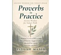 Proverbs in Practice: Ancient Wisdom for Today's Walk