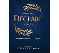 Proverbs & Psalms: Declare: Prophetic Proclamations