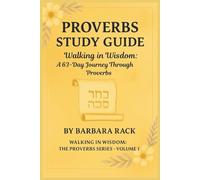 Proverbs Study Guide: Walking in Wisdom - A 63-Day Journey Through Proverbs