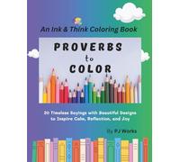 Proverbs to Color: 20 Timeless Sayings with Beautiful Designs to Inspire Calm, Reflection, and Joy