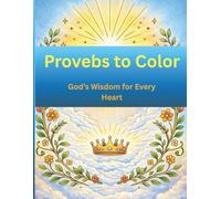 Proverbs to Color: God's Wisdom for Every Heart | 8.5 x 11 inch | 102 pages