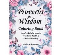 Proverbs & Wisdom Coloring Book: Scripture Coloring Book for Adults | Bible Verses from Proverbs on Wisdom, Faith & Reflection
