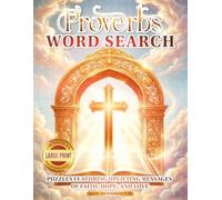 Proverbs Word Search: Puzzles Featuring Up lifting Messages of Faith, Hope, and Love