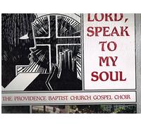 Providence Baptist Choir - Lord Speak to My Soul