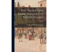 Providence Institution fo The "Old Stone Bank" History of Rhode Isla (Tascabile)