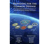 Providing for the Common Defense: The Assessment and Recommendations of the National Defense Strategy Commission
