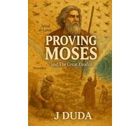 Proving Moses: Moses and The Great Exodus
