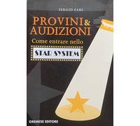 Provini & audizioni. Come entrare nello star system