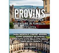 Provins Guida di viaggio per avventure in famiglia 2025-2026