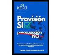 Provisión Si, Preocupación No: Construye un futuro con propósito para las próximas generaciones.