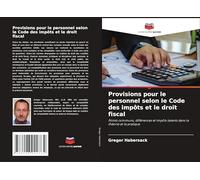 Provisions pour le personnel selon le Code des impôts et le droit fiscal: Points communs, différences et impôts latents dans la théorie et la pratique