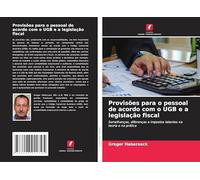 Provisões para o pessoal de acordo com o UGB e a legislação fiscal: Semelhanças, diferenças e impostos latentes na teoria e na prática