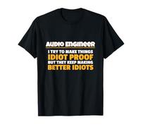 Provo a Rendere Le Cose Idiot Proof Audio Engineer Sound Maglietta