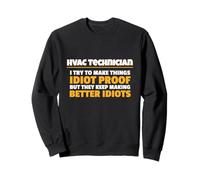 Provo a Rendere Le Cose Idiot Proof HVAC Tecnico Tradesman Felpa