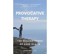 Provocative Therapy: The Healing Power of Dark Humor