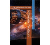 Proxima Centauri: The Ark Between the Stars