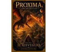 Proxima - L'era dei Sygillum: Il risveglio - Vol.1