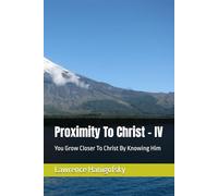 Proximity To Christ - IV: You Grow Closer To Christ By Knowing Him