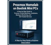 Proxmox Homelab on Beelink Mini PCs: A Step-by-Step Guide to Proxmox Virtual Machines, Containers, Backups, Monitoring, and Self-Hosted Services