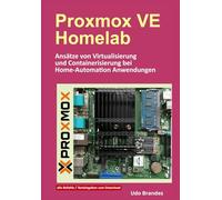 Proxmox VE Homelab: Ansätze von Virtualisierung und Containerisierung von Home-Automation Anwendungen