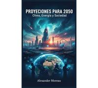 Proyecciones para 2050: Clima, Energía y Sociedad: 1