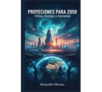 Proyecciones para 2050: Clima, Energía y Sociedad